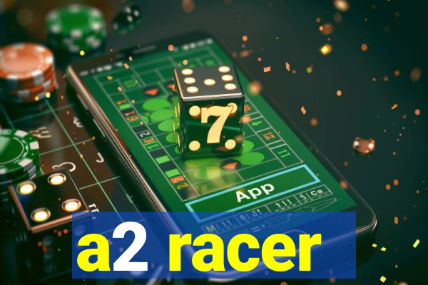 a2 racer - riscando o asfalto assistir